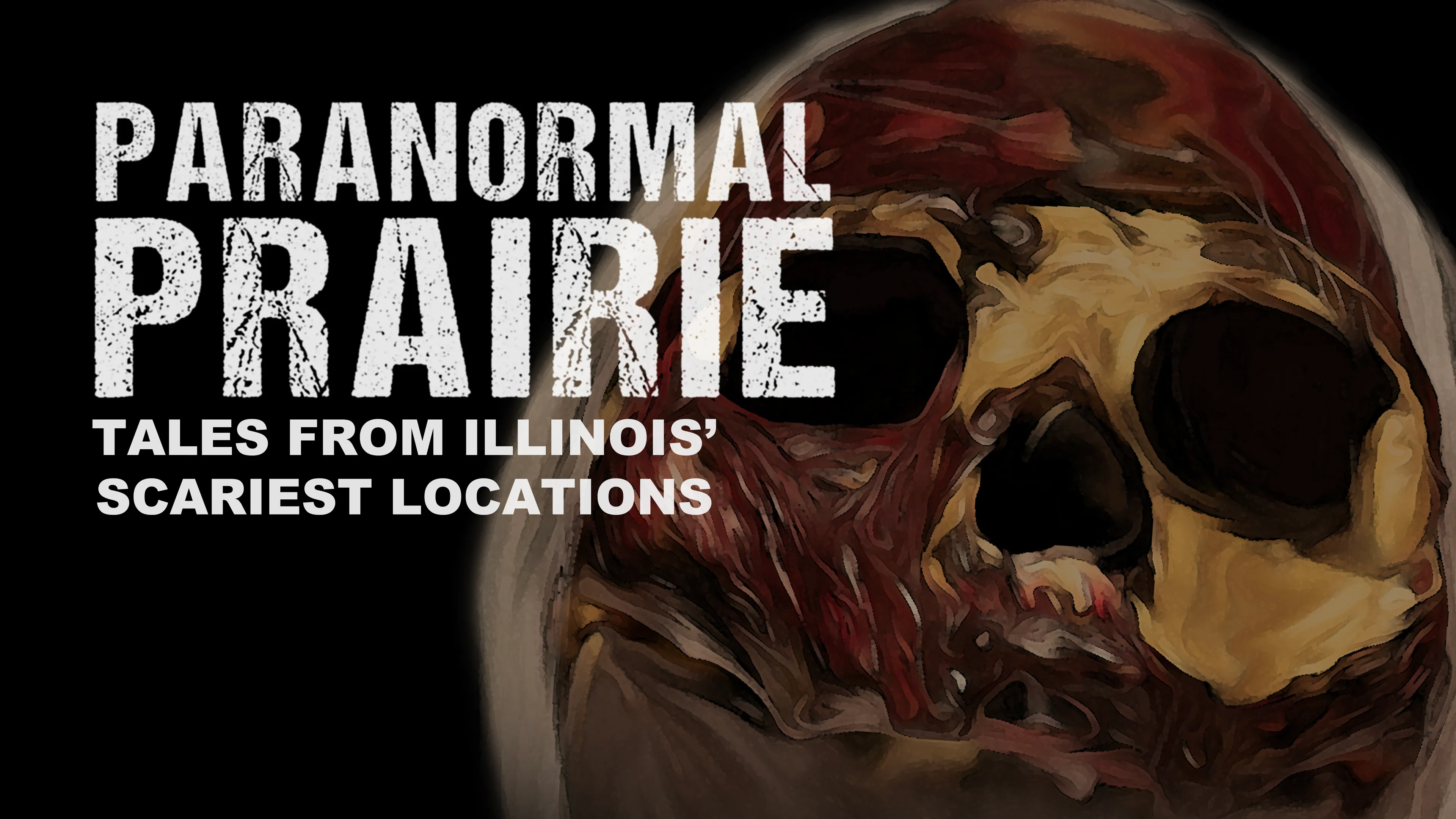 Paranormal Prairie: Tales From Illinois' Scariest Locations poster